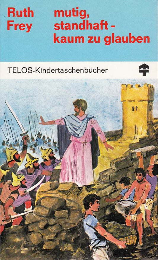 Mutig  standhaft - kaum zu glauben.