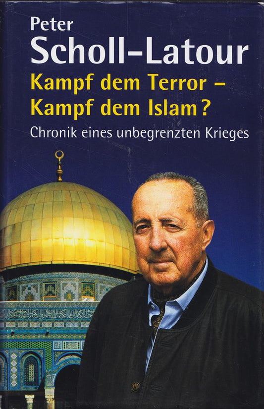 Scholl-Latour  Peter: Kampf dem Terror - Kampf dem Islam?