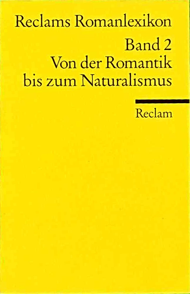 Reclams Romanlexikon: Von der Romantik bis zum Naturalismus (Reclams Universal-Bibliothek)