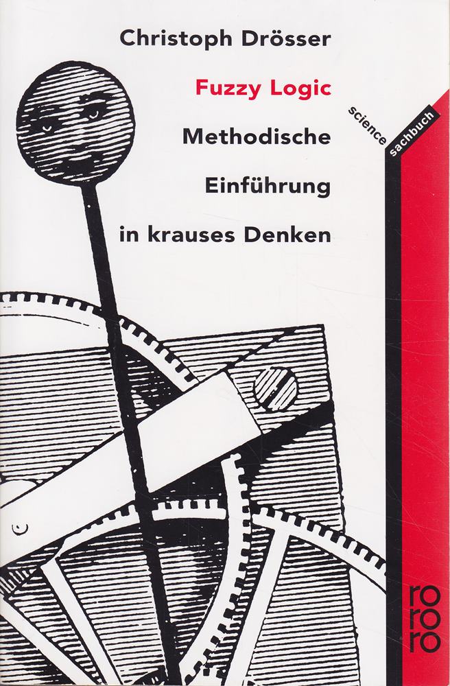 Fuzzy Logic: Methodische Einführung in krauses Denken (rororo sachbuch - science)