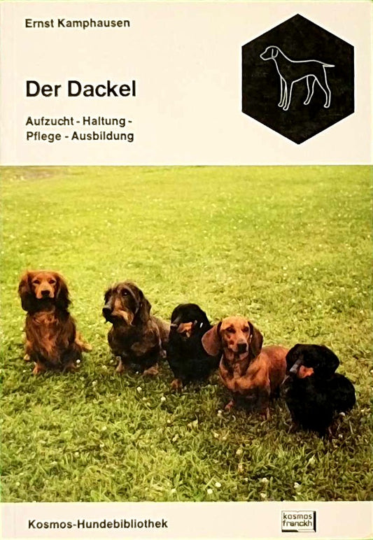 Der Dackel : Aufzucht  Haltung  Pflege  Ausbildung.