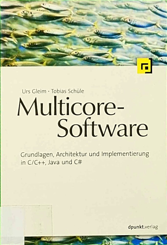 Multicore-Software: Grundlagen  Architektur und Implementierung in C/C++  Java und C#