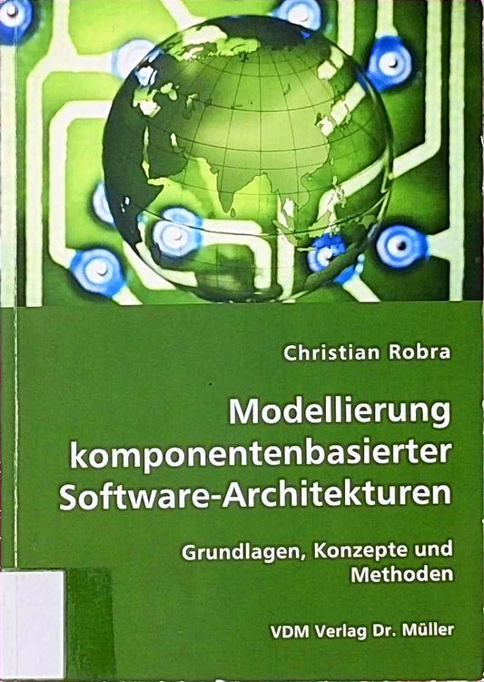 Modellierung komponentenbasierter Software-Architekturen: Grundlagen  Konzepte und Methoden