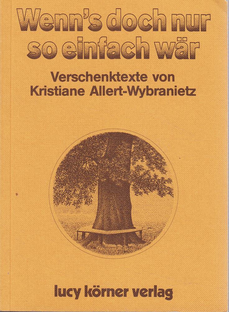 Wenn's doch nur so einfach wär: Verschenktexte