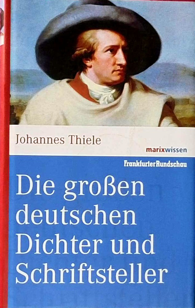 Die großen deutschen Dichter und Schriftsteller. (marixwissen)