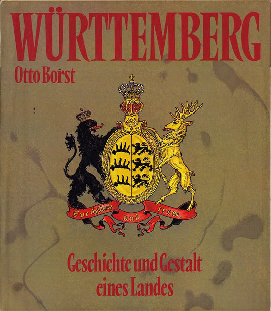 Württemberg. Geschichte und Gestalt eines Landes