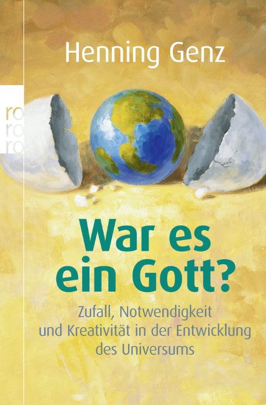 War es ein Gott?: Zufall  Notwendigkeit und Kreativität in der Entwicklung des Universums