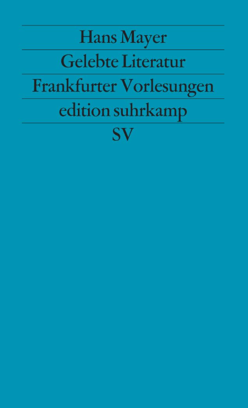 Gelebte Literatur: Frankfurter Poetikvorlesungen (edition suhrkamp)