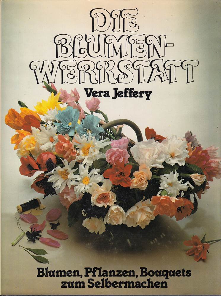 Vera Jeffery: Die Blumenwerkstatt