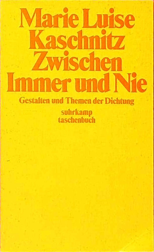 Zwischen Immer und Nie: Gestalten und Themen der Dichtung (suhrkamp taschenbuch)