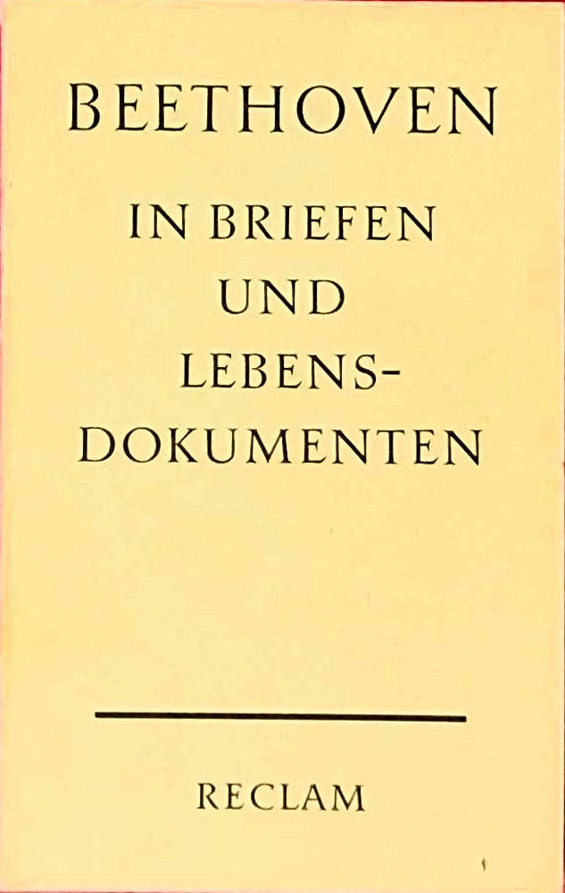 LUDWIG VAN BEETHOVEN IN BRIEFEN UND LEBENSDOKUMENTEN