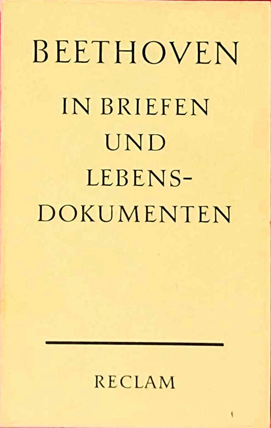 LUDWIG VAN BEETHOVEN IN BRIEFEN UND LEBENSDOKUMENTEN