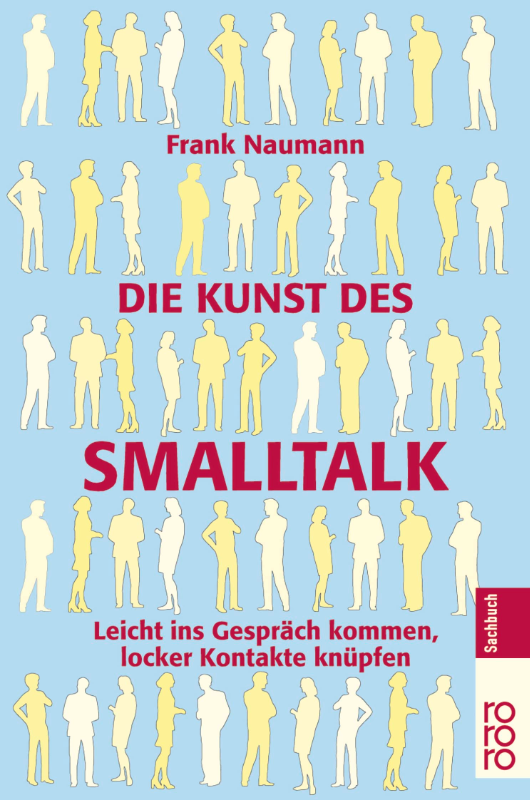 Die Kunst des Smalltalk: Leicht ins Gespräch kommen  locker Kontakte knüpfen