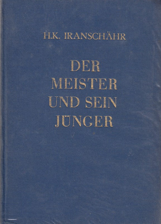 Der Meister und sein Jünger - Ein Lebensbuch für alle. Band 2.