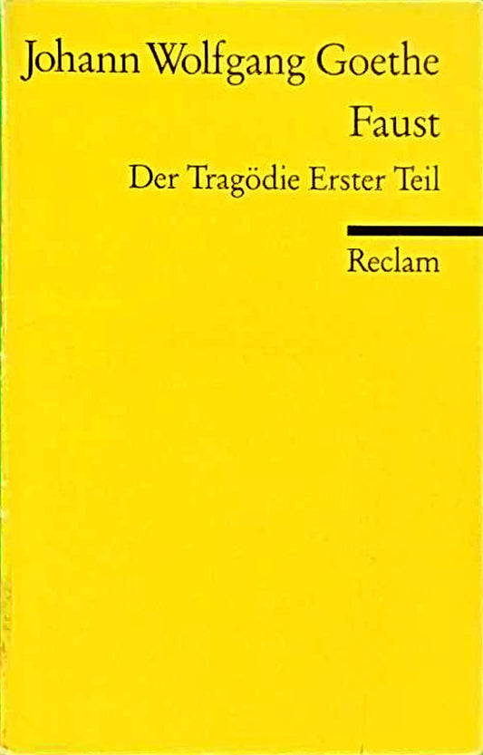 Faust. Der Tragödie erster Teil: Textausgabe mit editorischer Notiz ? Goethe  Johann Wolfgang ? Deutsch-Lektüre  Deutsche Klassiker der Literatur ? 1 (Reclams Universal-Bibliothek)