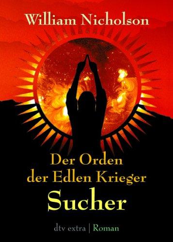 Der Orden der Edlen Krieger I. Sucher: Roman (dtv junior)