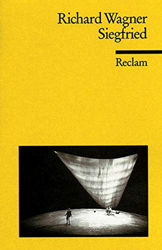 Der Ring des Nibelungen. Zweiter Tag: Siegfried. Ein Bühnenfestspiel für drei Tage und einen Vorabend: Wagner  Richard ? Klassiker der Musikgeschichte ? 5643 (Reclams Universal-Bibliothek)