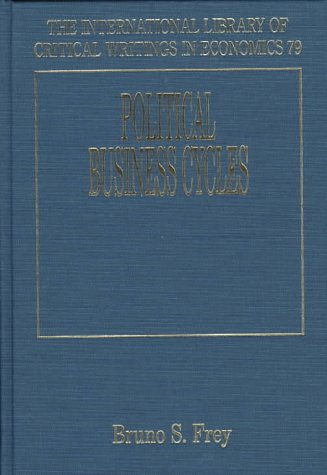 Political Business Cycles (International Library of Critical Writings in Economics)
