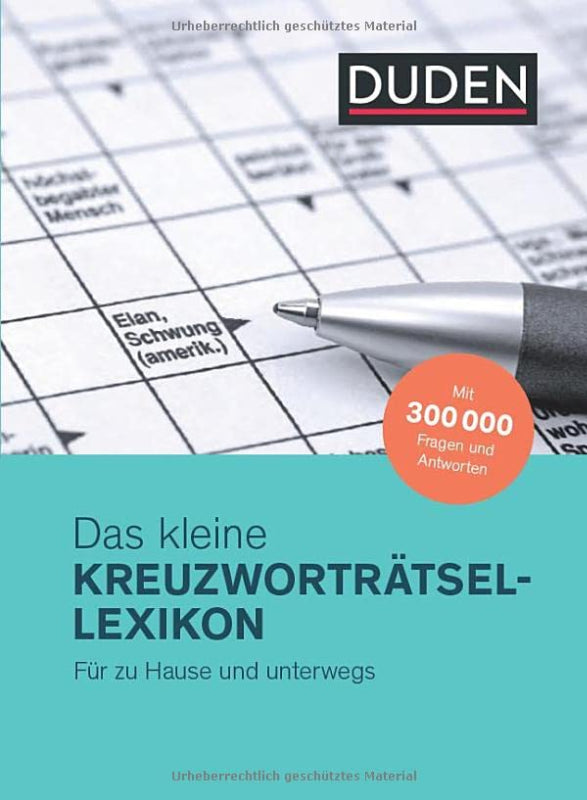 Duden ? Das kleine Kreuzworträtsel-Lexikon: Mit 300 000 Fragen und Antworten (Duden - Rätselbücher)