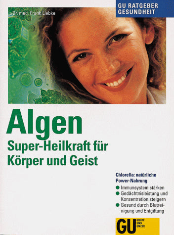 Algen  Super-Heilkraft für Körper und Geist