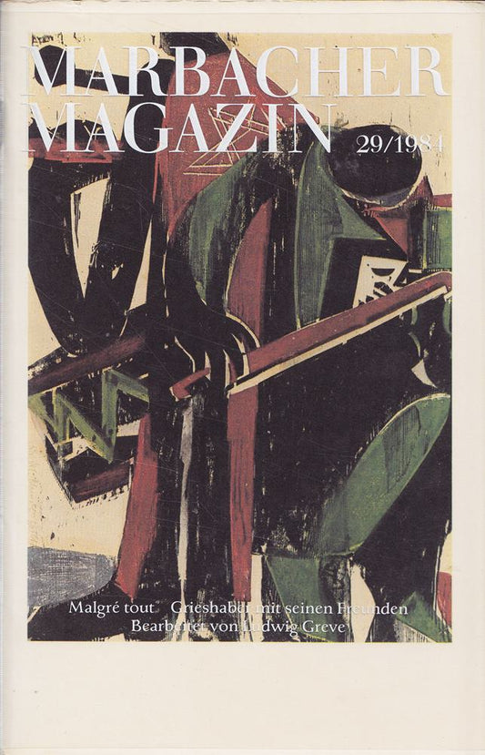 Marbacher Magazin 29/1984. Malgé tout. Grieshaber mit seinen Freunden.