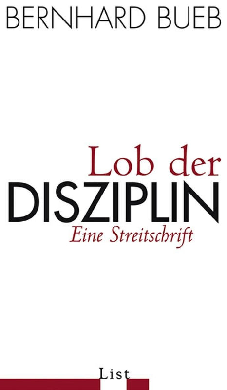 Lob der Disziplin: Eine Streitschrift (0)