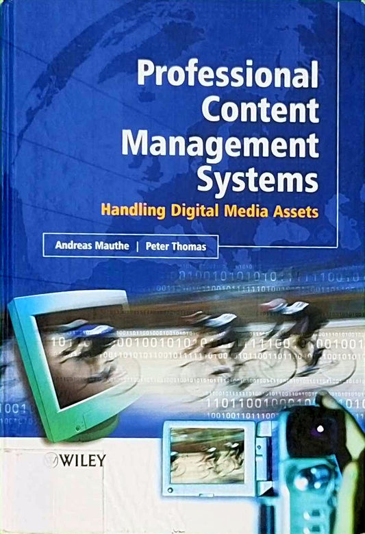 Professional Content Management Systems: Handling Digital Media Assets