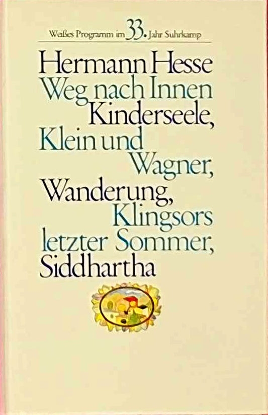 Weg nach Innen  Kinderseele  Klein und Wagner  Wanderung  Klingsors letzter Sommer  Siddharta
