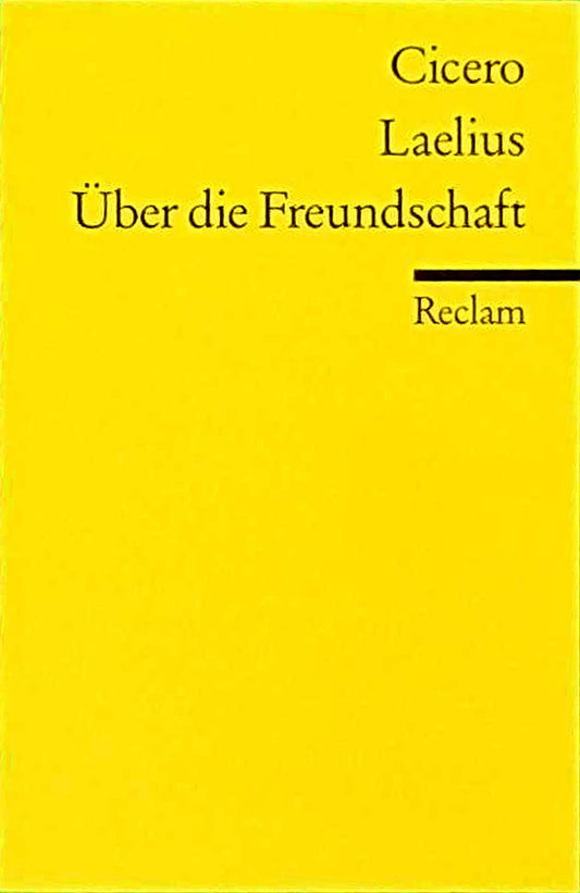 Laelius: Über die Freundschaft (Reclams Universal-Bibliothek)
