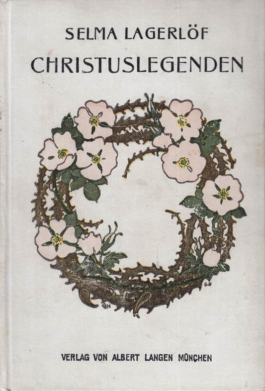 Christuslegenden . Berechtigte Übersetzung aus dem Schwedischen von Marie Franzos .