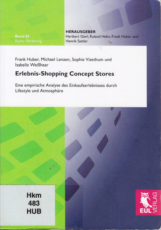 Erlebnis-Shopping Concept Stores: Eine empirische Analyse des Einfaufserlebnisses durch Lifestyle und Atmosphäre: Eine empirische Analyse des ... durch Lifestyle und Atmosphäre (Marketing)