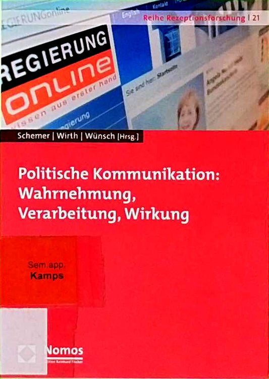 Politische Kommunikation: Wahrnehmung  Verarbeitung  Wirkung