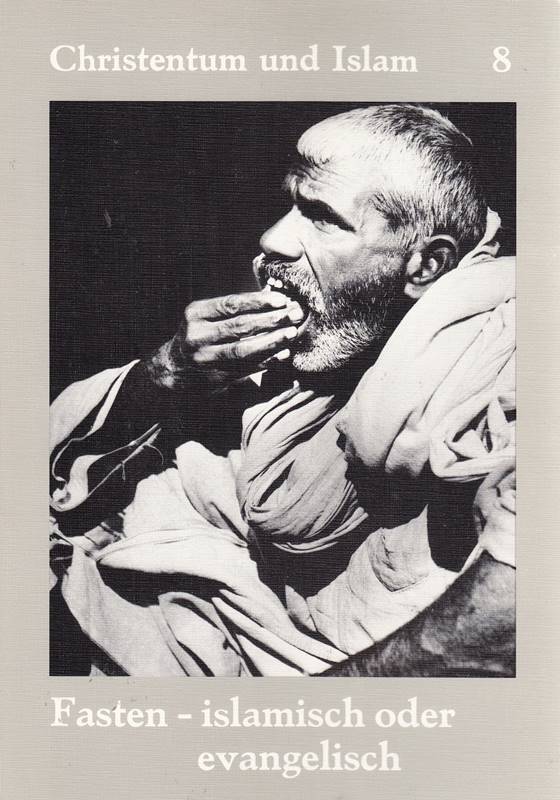 Christentum und Islam / Fasten - islamisch oder evangelisch?
