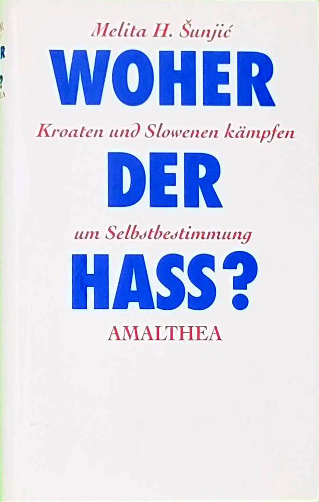Woher der Hass? Kroaten und Slowenen kämpfen um Selbstbestimmung