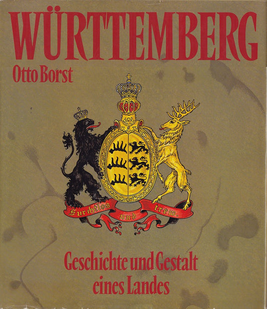 Württemberg. Geschichte und Gestalt eines Landes