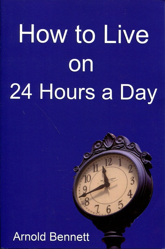 By Bennett  Arnold [ [ How to Live on 24 Hours a Day ] ] May-2006[ Paperback ]