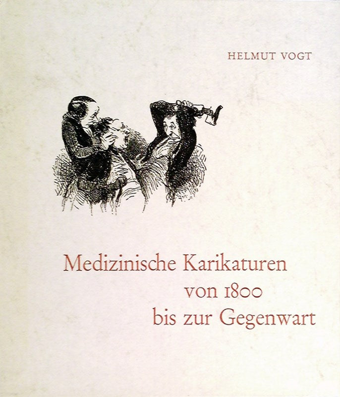 Medizinische Karikaturen von 1800 [achtzehnhundert] bis zur Gegenwart