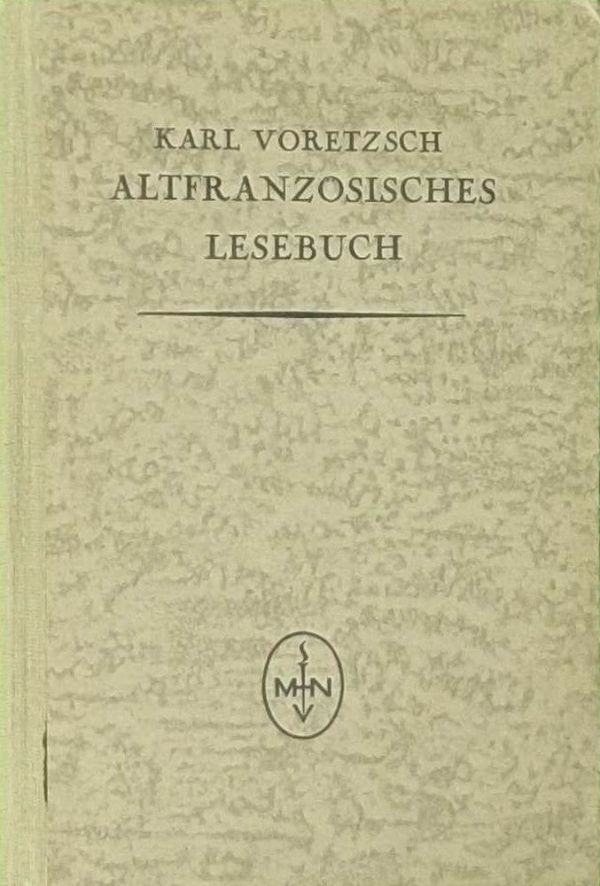 Altfranzösisches Lesebuch. Zur Erläuterung der Altfranzösischen Literaturgeschichte. I. Lesestücke