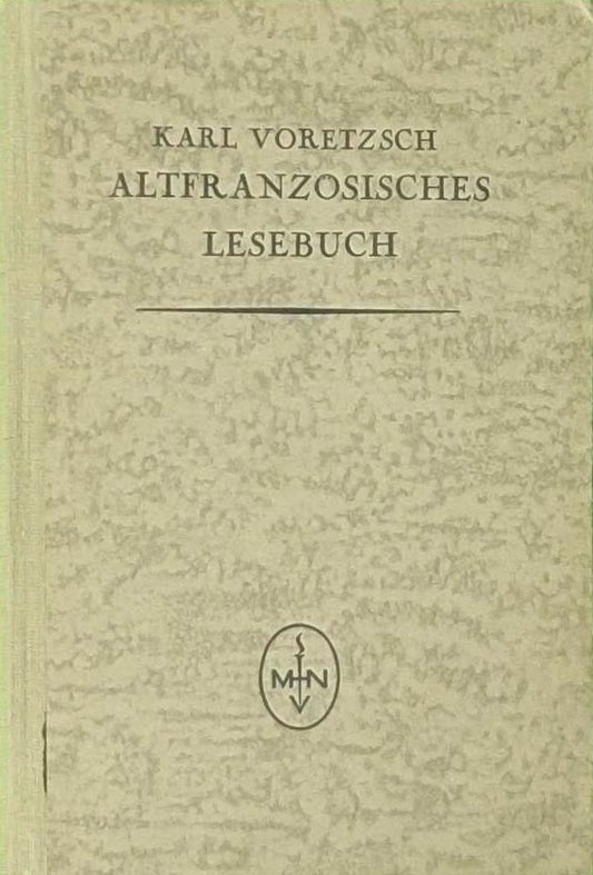 Altfranzösisches Lesebuch. Zur Erläuterung der Altfranzösischen Literaturgeschichte. I. Lesestücke
