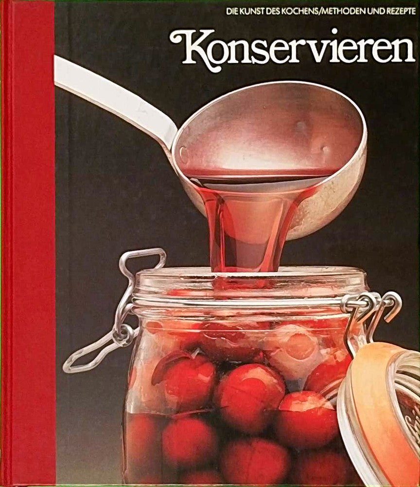Die Kunst des Kochens. Konservieren.