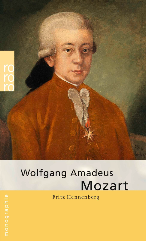 Wolfgang Amadeus Mozart: Mozart  Wolfgang Amadeus