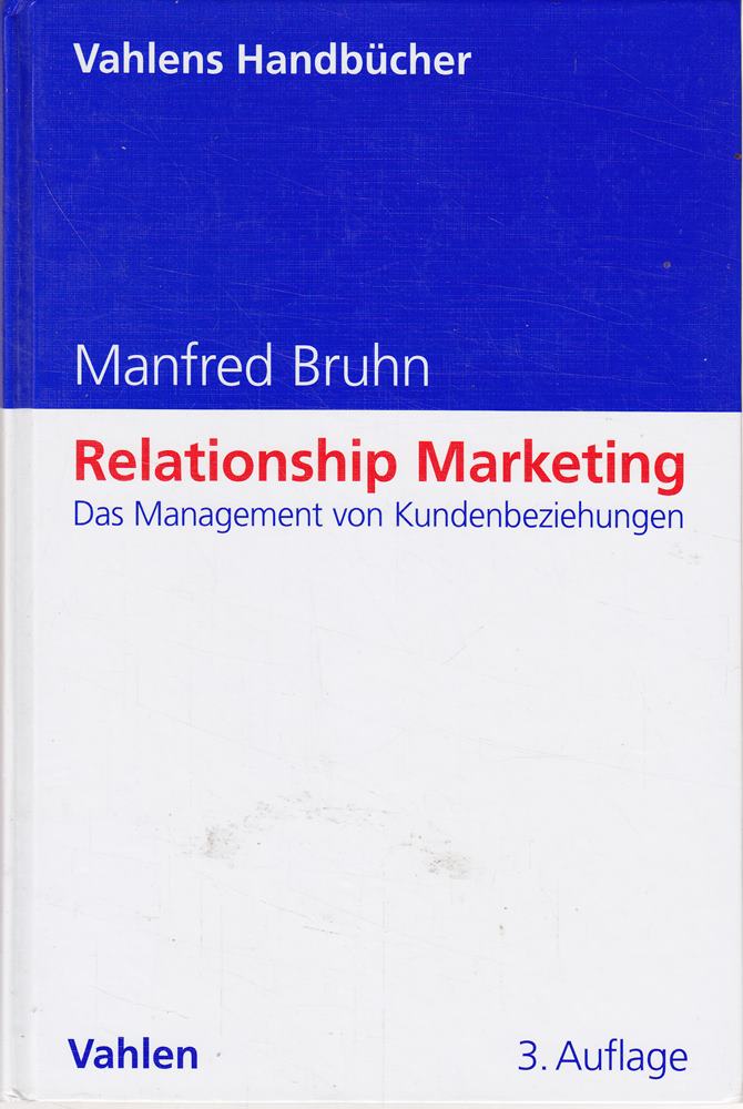Relationship Marketing: Das Management von Kundenbeziehungen (Vahlens Handbücher der Wirtschafts- und Sozialwissenschaften)