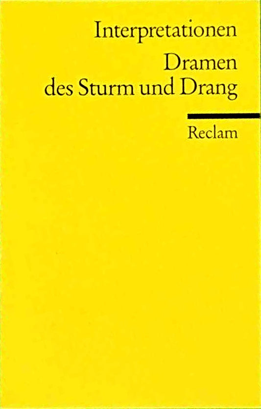 Interpretationen: Dramen des Sturm und Drang: 6 Beiträge: 6 Beiträge ? Deutsch-Lektüre  Deutsche Klassiker der Literatur (Reclams Universal-Bibliothek)