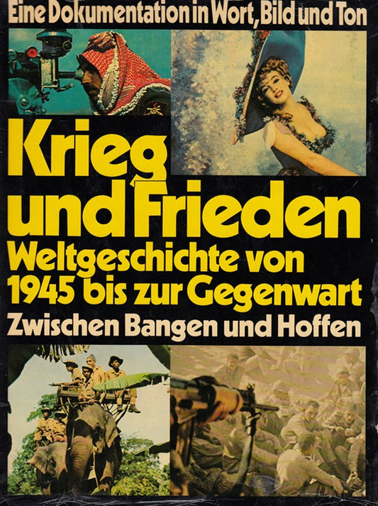 Krieg und Frieden - Weltgeschichte Von 1945 Bis Zur Gegenwart: Eskalation Der Gewalt