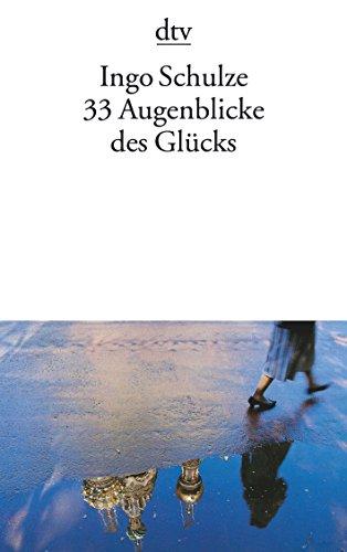 33 Augenblicke des Glücks: Aus den abenteuerlichen Aufzeichnungen der Deutschen in Piter ? Erzählungen