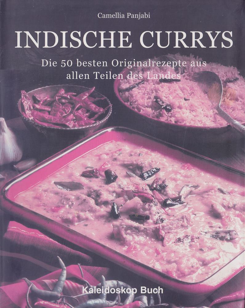 Indische Currys. Die 50 besten Originalrezepte aus allen Teilen des Landes