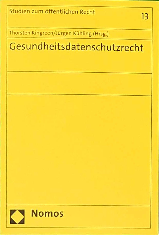 Gesundheitsdatenschutzrecht (Studien zum öffentlichen Recht  Band 13)