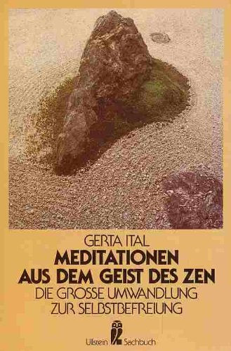 Meditationen aus dem Geist des Zen. Die große Umwandlung zur Selbstbefreiung.