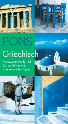 PONS Reisewörterbuch Griechisch: Reisewörterbuch und Sprachführer mit interkulturellen Tipps