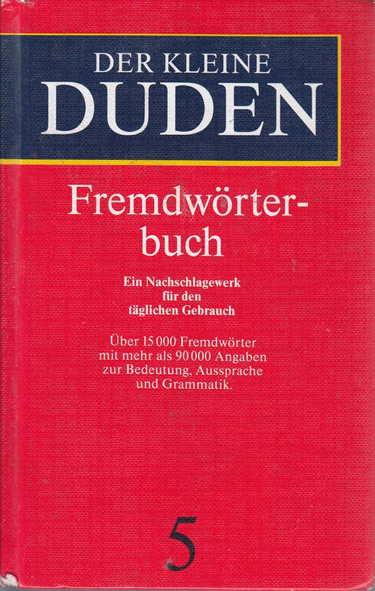 (Duden) Der kleine Duden  6 Bde.  Bd.5  Fremdwörterbuch: Das Wörterbuch für jeden Tag